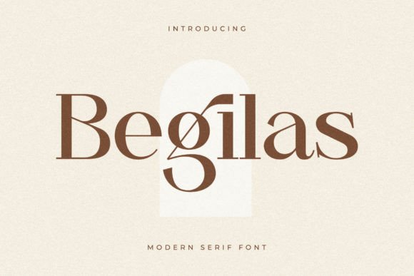 Begilas: A Stylish Serif Font for Modern Branding